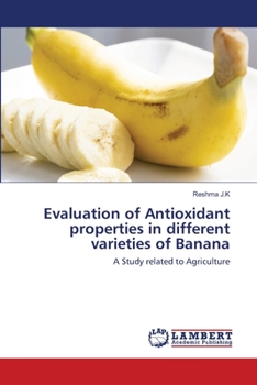 Paperback Evaluation of Antioxidant properties in different varieties of Banana Book