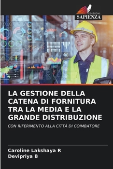 La Gestione Della Catena Di Fornitura Tra La Media E La Grande Distribuzione (Italian Edition)