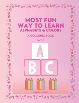 Paperback Most Fun Way to Learn Alphabets and Colors: A Coloring Book