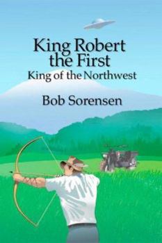 Paperback King Robert the First, King of the Northwest Book