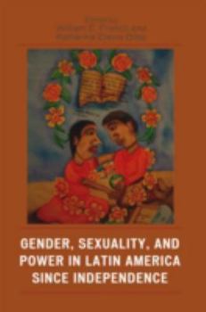 Paperback Gender, Sexuality, and Power in Latin America since Independence Book