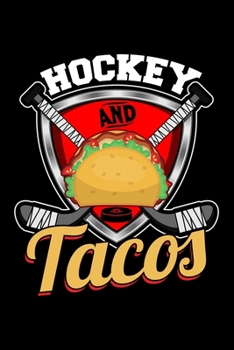 HOCKEY AND TACOS: Dot Grid Journal, Diary, Notebook, 6x9 inches with 120 Pages.