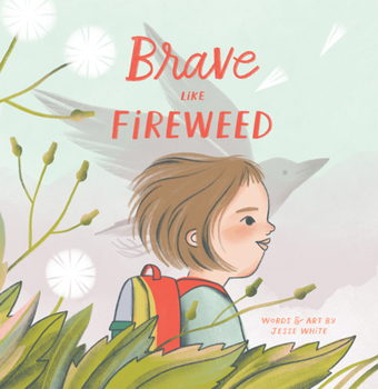 Hardcover Brave Like Fireweed Book