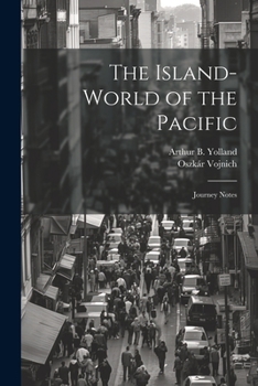 Paperback The Island-world of the Pacific; Journey Notes Book