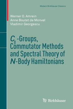 Paperback C0-Groups, Commutator Methods and Spectral Theory of N-Body Hamiltonians Book