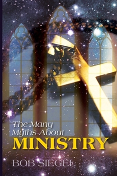 Paperback The Many Myths About Ministry Book