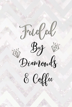 Fueled By Diamonds & Coffee: Notebook Journal Composition Blank Lined Diary Notepad 120 Pages Paperback Pink Zigzag Diamonds