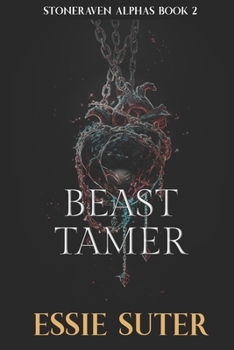 Beast Tamer: A Reverse Harem Paranormal Romance - Book #2 of the Stoneraven Alphas