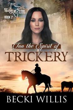 Inn the Spirit of Trickery (Spirits of Texas Cozy Mysteries) - Book #2 of the Spirits of Texas