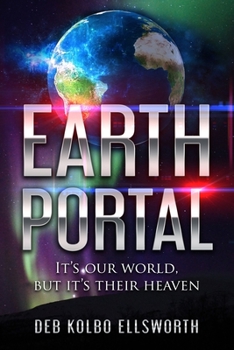 Paperback Earth Portal: It's our world, but it's their heaven Book