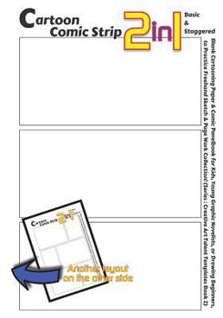 Cartoon Comic Strip 2-In-1. Basic & Staggered: Blank Cartooning Paper & Comic Panelbook for Kids, Young Graphic Novelists, or Drawing Beginners, to Practice FreeHand Sketch & Page Work Collection!