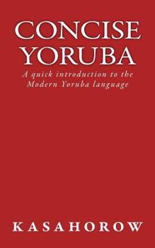 Paperback Concise Yoruba: A quick introduction to the Modern Yoruba language Book
