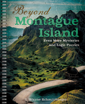 Spiral-bound Beyond Montague Island: Even More Mysteries and Logic Puzzles Book