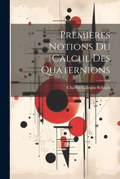 Paperback Premières Notions Du Calcul Des Quaternions Book