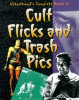 Paperback VideoHound's Complete Guide to Cult Flicks and Trash Pics Book