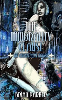 The Immorality Clause - Book #1 of the Easytown Novels