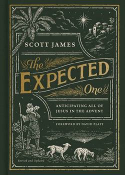 Hardcover The Expected One: Anticipating All of Jesus in the Advent Book