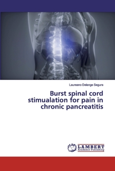 Paperback Burst spinal cord stimualation for pain in chronic pancreatitis Book