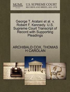 Paperback George T. Aratani et al. V. Robert F. Kennedy. U.S. Supreme Court Transcript of Record with Supporting Pleadings Book