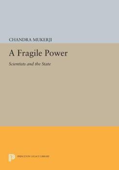 Paperback A Fragile Power: Scientists and the State Book