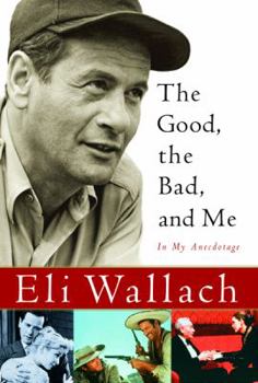 Hardcover The Good, the Bad, and Me: In My Anecdotage Book