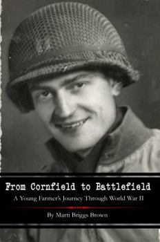 Paperback From Cornfield To Battlefield: A Young Farmer's Journey Through World War II Book