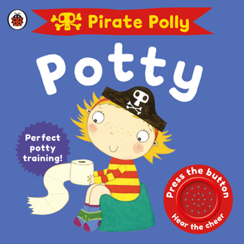 Hardcover Pirate Polly's Potty (Pirate Pete and Princess Polly) Book