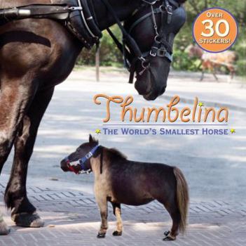 Paperback Thumbelina: The World's Smallest Horse (Pictureback(R)) Book