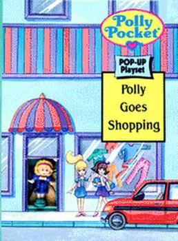 Hardcover Polly Goes Shopping: Pop-up Playset (Polly Pocket Playsets) Book