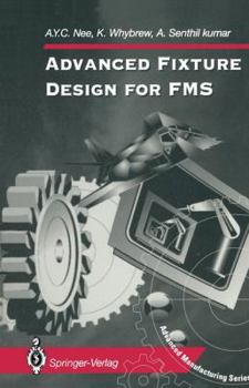 Advanced Fixture Design for Fms (Advanced Manufacturing)