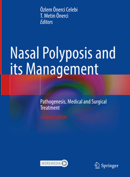 Hardcover Nasal Polyposis and Its Management: Pathogenesis, Medical and Surgical Treatment Book
