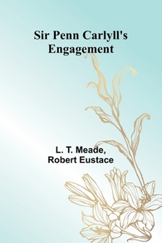 Sir Penn Carlyll's Engagement