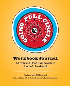 Paperback Going Full Circle Workbook Journal: A Fresh and Honest Approach to Nonprofit Leadership Book