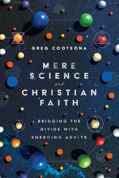 Paperback Mere Science and Christian Faith: Bridging the Divide with Emerging Adults Book