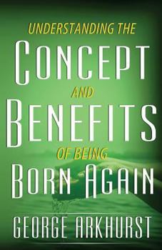 Paperback Understanding the Concepts and Benefit of being Born again Book
