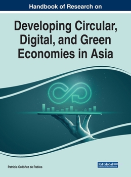 Hardcover Handbook of Research on Developing Circular, Digital, and Green Economies in Asia Book