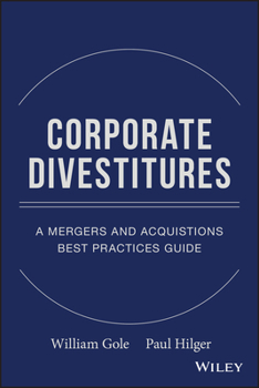 Corporate Divestitures: A Mergers and Acquisitions Best Practices Guide