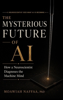 Hardcover The Mysterious Future of AI Book