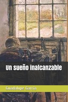 Paperback Un sueño inalcanzable [Spanish] Book
