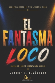 EL FANTASMA LOCO (Spanish Edition)