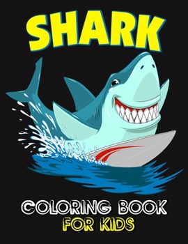 Paperback Shark Coloring Book for Kids: Underwater White Shark, Hammerhead Shark & Other Sharks Coloring and Activity Pages for Kids Book