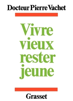 Paperback Vivre mieux, rester jeune [French] Book