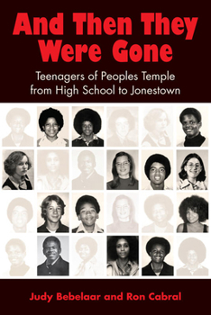 Paperback And Then They Were Gone: Teenagers of Peoples Temple from High School to Jonestown Book