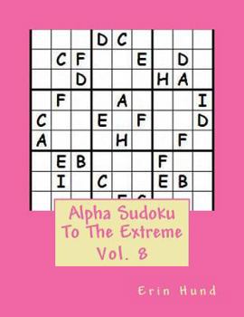 Paperback Alpha Sudoku To The Extreme Vol. 8 Book