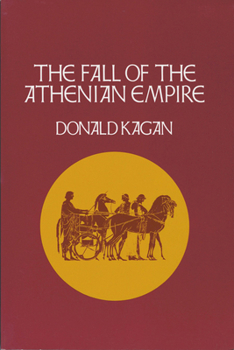The Fall of the Athenian Empire - Book #4 of the Peloponnesian War