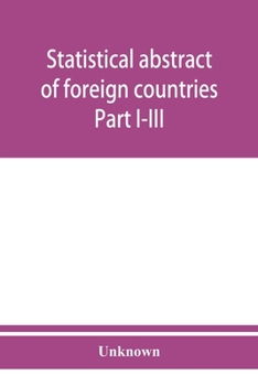 Paperback Statistical abstract of foreign countries. Part I-III. Statistics of foreign commerce. October, 1909 Book