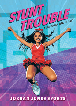 Stunt Trouble: A Cheerleading Story