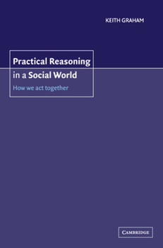 Hardcover Practical Reasoning in a Social World Book