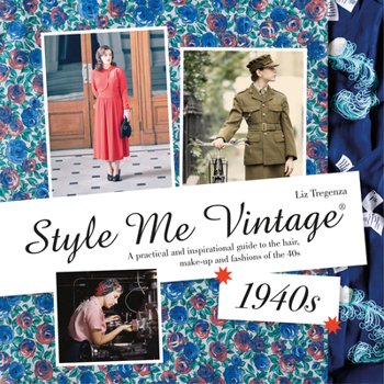 Hardcover Style Me Vintage: 1940s: A Practical and Inspirational Guide to the Hair, Make-Up and Fashions of the 40s Book