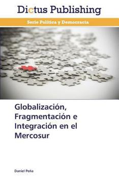 Paperback Globalizacion, Fragmentacion E Integracion En El Mercosur [Spanish] Book